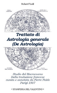 Trattato di astrologia generale. Studio del macrocosmo - Librerie.coop Trattato di astrologia generale. Studio del macrocosmo - Librerie.coop