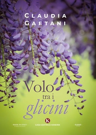 Volo tra i glicini - Librerie.coop Volo tra i glicini - Librerie.coop