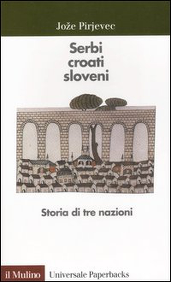 Serbi, croati, sloveni. Storia di tre nazioni - Librerie.coop Serbi, croati, sloveni. Storia di tre nazioni - Librerie.coop