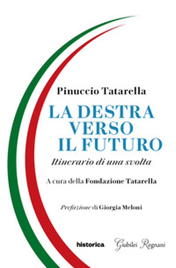 La destra verso il futuro. Itinerario di una svolta - Librerie.coop La destra verso il futuro. Itinerario di una svolta - Librerie.coop