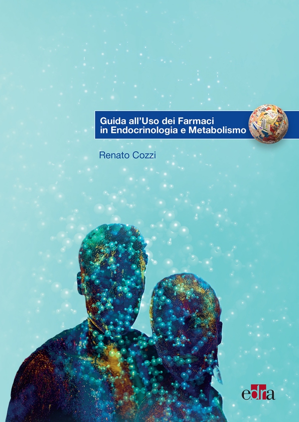 Guida all’Uso dei Farmaci in Endocrinologia e Metabolismo - Librerie.coop Guida all’Uso dei Farmaci in Endocrinologia e Metabolismo - Librerie.coop