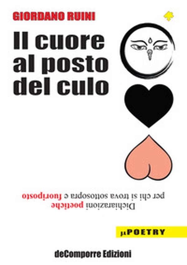 Il cuore al posto del culo - Librerie.coop Il cuore al posto del culo - Librerie.coop