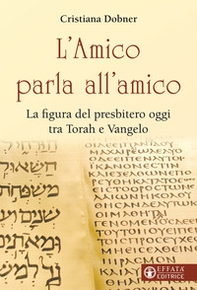 L'Amico parla all'amico. La figura del presbitero oggi tra Torah e Vangelo - Librerie.coop