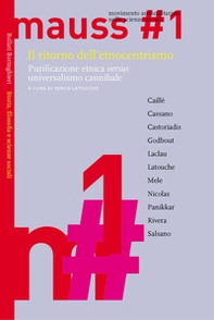 Il ritorno dell'etnocentrismo. Purificazione etnica «versus» universalismo cannibale. Mauss - Vol. 1 - Librerie.coop