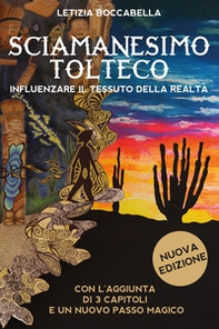 Sciamanesimo tolteco. Influenzare il tessuto della realtà - Librerie.coop Sciamanesimo tolteco. Influenzare il tessuto della realtà - Librerie.coop