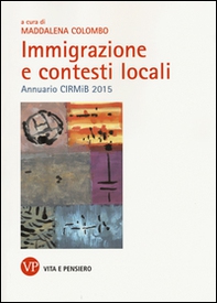 Immigrazione e contesti sociali. Annuario CIRMIB 2015 - Librerie.coop