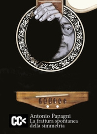 La frattura spontanea della simmetria - Librerie.coop