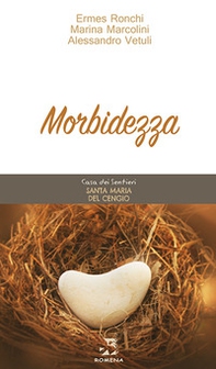 Morbidezza - Librerie.coop Morbidezza - Librerie.coop