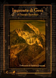 Impronte di Gesù. Il grande segreto del Messia e dei suoi viaggi in India - Librerie.coop