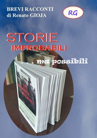 Storie improbabili, ma possibili - Librerie.coop Storie improbabili, ma possibili - Librerie.coop