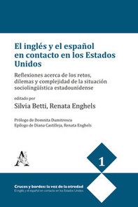 El inglés y el español en contacto en los Estados Unidos. Reflexiones acerca de los retos, dilemas y complejidad de la situación sociolingüística estadounidense - Librerie.coop