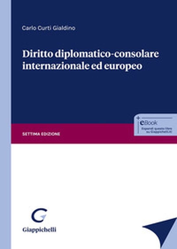 Diritto diplomatico-consolare internazionale ed europeo - Librerie.coop Diritto diplomatico-consolare internazionale ed europeo - Librerie.coop