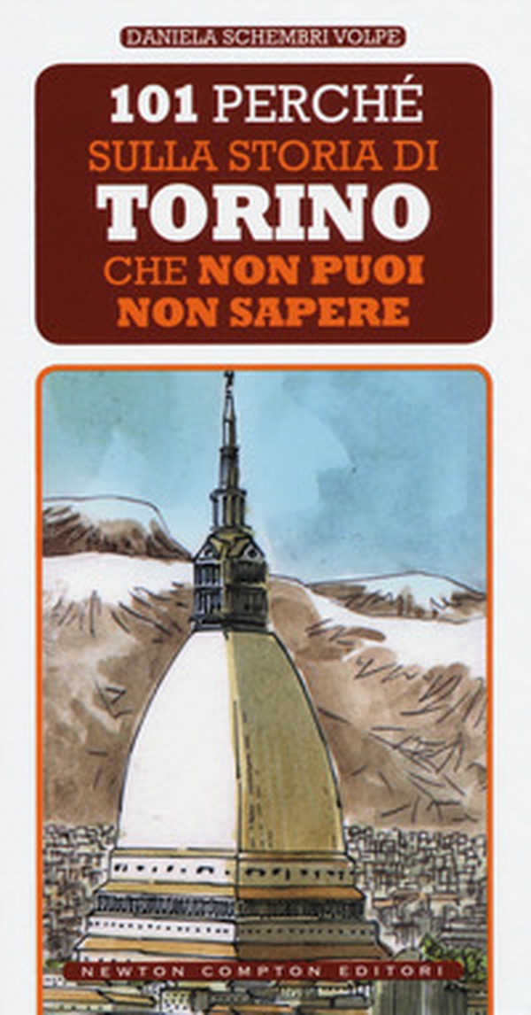 101 perché sulla storia di Torino che non puoi non sapere - Librerie.coop 101 perché sulla storia di Torino che non puoi non sapere - Librerie.coop