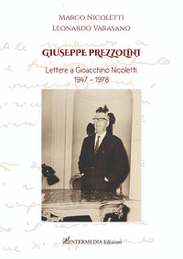 Giuseppe Prezzolini. Lettere a Gioacchino Nicoletti 1947-1978 - Librerie.coop Giuseppe Prezzolini. Lettere a Gioacchino Nicoletti 1947-1978 - Librerie.coop