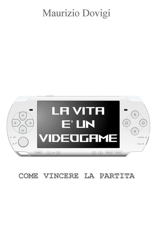 LA VITA È UN VIDEOGAME - Librerie.coop LA VITA È UN VIDEOGAME - Librerie.coop