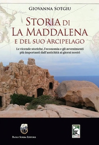 Storia di La Maddalena e del suo Arcipelago. Le vicende storiche, l'economia e gli avvenimenti più importanti dall'antichità ai giorni nostri - Librerie.coop Storia di La Maddalena e del suo Arcipelago. Le vicende storiche, l'economia e gli avvenimenti più importanti dall'antichità ai giorni nostri - Librerie.coop