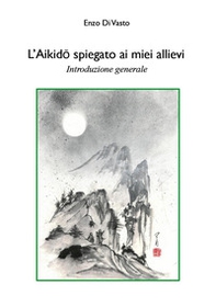 L'aikido spiegato ai miei allievi - Librerie.coop