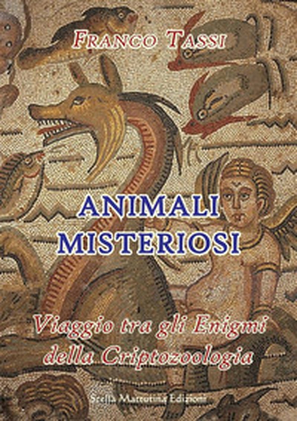Animali misteriosi. Viaggio tra gli enigmi della criptozoologia - Librerie.coop Animali misteriosi. Viaggio tra gli enigmi della criptozoologia - Librerie.coop