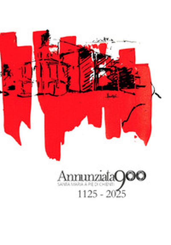 Annunziata 900. Santa Maria a Pie' di Chienti. 1125-2025 - Librerie.coop Annunziata 900. Santa Maria a Pie' di Chienti. 1125-2025 - Librerie.coop