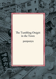 The tumbling onigiri in the town - Librerie.coop