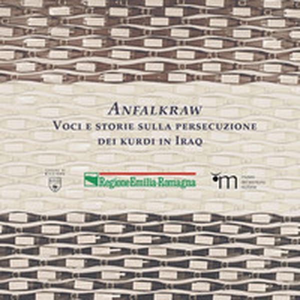 Anfalkraw. Voci e storie sulla persecuzione dei kurdi in Iraq - Librerie.coop
