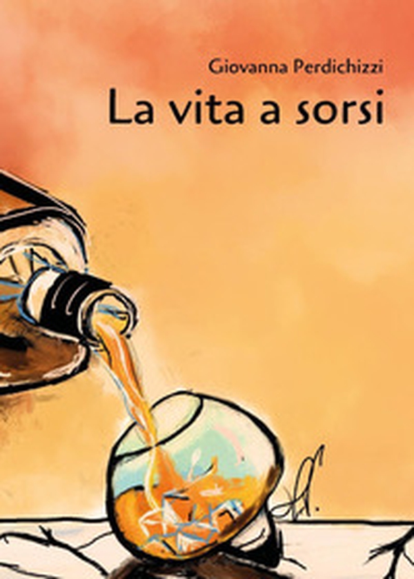 La vita a sorsi - Librerie.coop La vita a sorsi - Librerie.coop