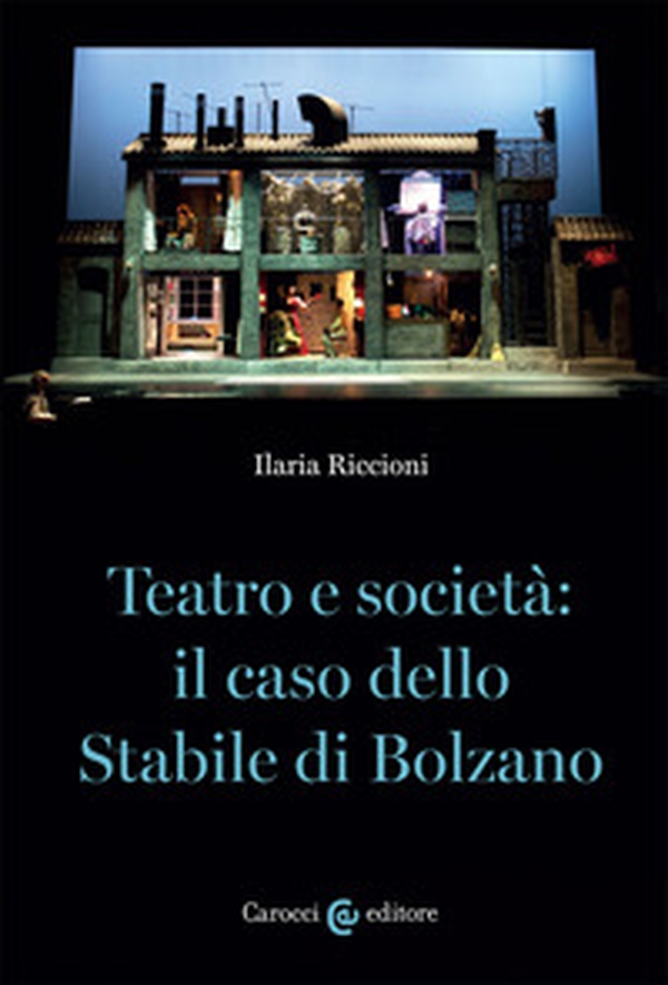 Teatro e società: il caso dello stabile di Bolzano - Librerie.coop Teatro e società: il caso dello stabile di Bolzano - Librerie.coop
