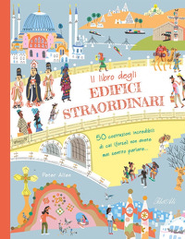 Il libro degli edifici straordinari - Librerie.coop Il libro degli edifici straordinari - Librerie.coop