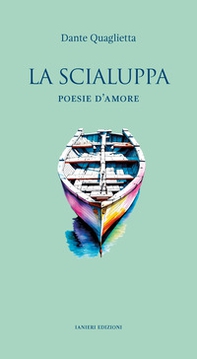 La scialuppa. Poesie d'amore - Librerie.coop La scialuppa. Poesie d'amore - Librerie.coop