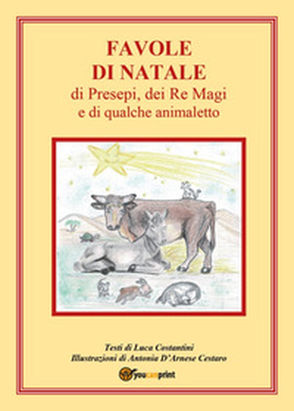 Favole di Natale, di presepi, dei Re Magi e di qualche animaletto - Librerie.coop Favole di Natale, di presepi, dei Re Magi e di qualche animaletto - Librerie.coop
