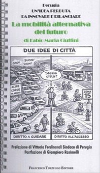 Perugia. Un'idea perduta da innovare e rilanciare. La mobilità alternativa del futuro - Librerie.coop