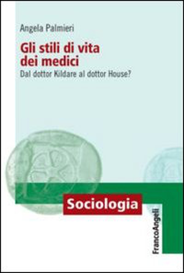 Gli stili di vita dei medici. Dal dottor Kildare al dottor House? - Librerie.coop Gli stili di vita dei medici. Dal dottor Kildare al dottor House? - Librerie.coop