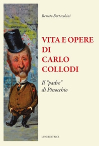 Vita e opere di Carlo Collodi. Il «padre» di Pinocchio - Librerie.coop Vita e opere di Carlo Collodi. Il «padre» di Pinocchio - Librerie.coop