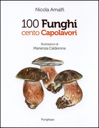 100 funghi cento capolavori - Librerie.coop