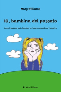 Io, bambina del passato - Librerie.coop