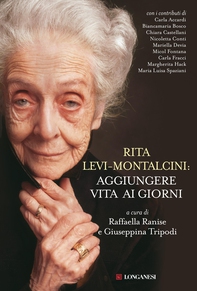 Rita Levi-Montalcini: aggiungere vita ai giorni - Librerie.coop Rita Levi-Montalcini: aggiungere vita ai giorni - Librerie.coop