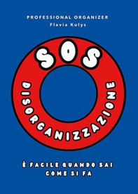 SOS disorganizzazione. È facile quando sai come si fa - Librerie.coop