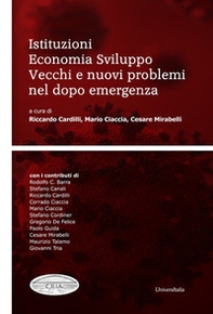 Istituzioni economia sviluppo. Vecchi e nuovi problemi nel dopo emergenza - Librerie.coop
