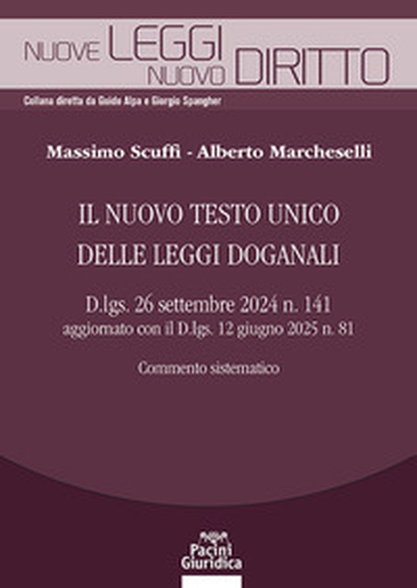 Il nuovo testo unico delle leggi doganali. D.lgs. 26 settembre 2024 n. 141 aggiornato con il D.lgs. 12 giugno 2025 n. 81. Commento sistematico - Librerie.coop Il nuovo testo unico delle leggi doganali. D.lgs. 26 settembre 2024 n. 141 aggiornato con il D.lgs. 12 giugno 2025 n. 81. Commento sistematico - Librerie.coop