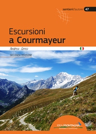 Escursioni a Courmayeur. Val Veny, Val Ferret, Valdigne, La Thuille - Librerie.coop