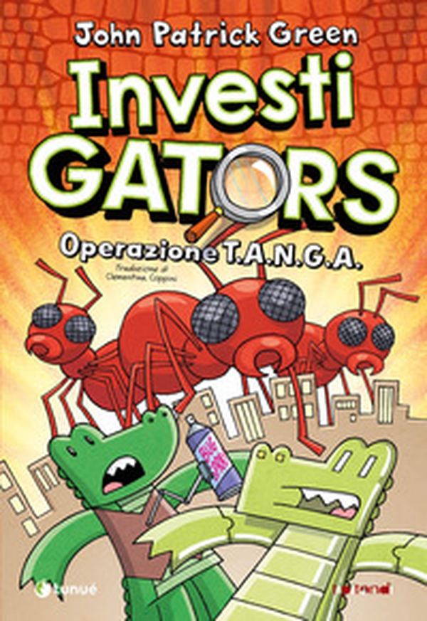 InvestiGators. Operazione T.A.N.G.A. - Librerie.coop InvestiGators. Operazione T.A.N.G.A. - Librerie.coop