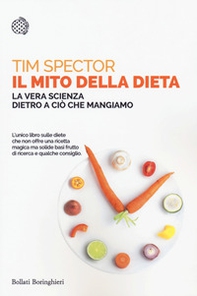 Il mito della dieta. La vera scienza dietro a ciò che mangiamo - Librerie.coop Il mito della dieta. La vera scienza dietro a ciò che mangiamo - Librerie.coop