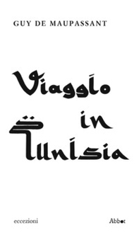 Viaggio in Tunisia - Librerie.coop Viaggio in Tunisia - Librerie.coop
