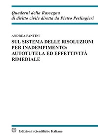 Sul sistema delle risoluzioni per inadempimento: autotela ed effettività rimediale - Librerie.coop