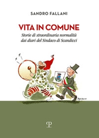Vita in comune. Storie di straordinaria normalità dai diari del sindaco di Scandicci - Librerie.coop
