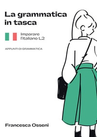 La grammatica in tasca. Imparare l'italiano L2. Appunti di grammatica - Librerie.coop