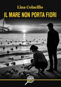 Il mare non porta fiori - Librerie.coop