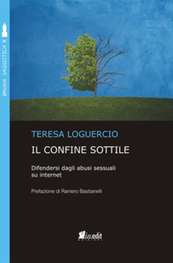 Il confine sottile. Difendersi dagli abusi sessuali su internet - Librerie.coop