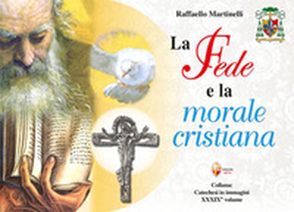 La fede e la morale cristiana - Librerie.coop