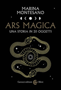 Ars magica. Una storia in 20 oggetti - Librerie.coop